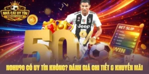 NOHU90 Có Uy Tín Không? Đánh Giá Chi Tiết & Khuyến Mãi 2026