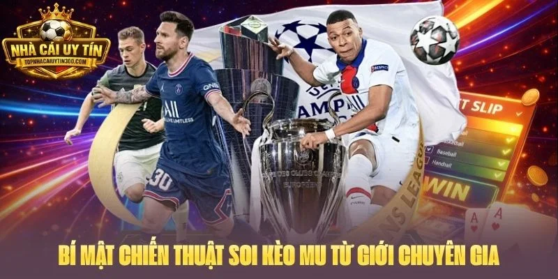 Bí mật chiến thuật soi kèo MU từ giới chuyên gia